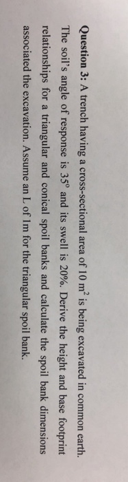 Solved Question 3: A trench having a cross-sectional area of | Chegg.com