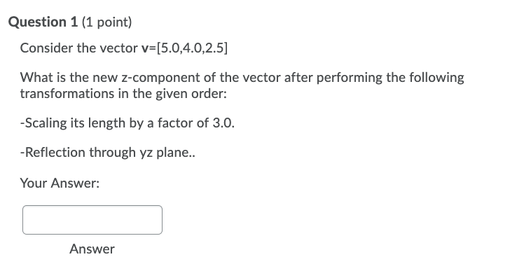 Solved Question 1 (1 point) Consider the vector | Chegg.com