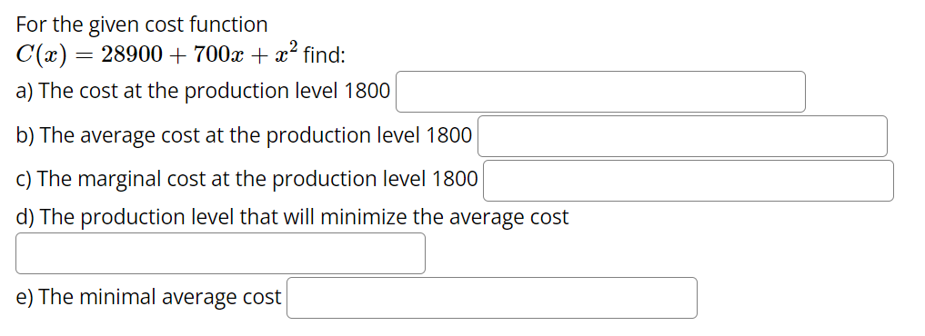 Solved For the given cost function C(x)=28900+700x+x2 find: | Chegg.com