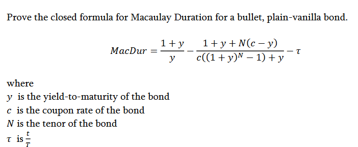 Solved Prove the closed formula for Macaulay Duration for a