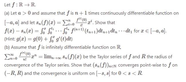 Solved Let f:R→R. (a) Let a>0 and assume that f is n+1 times | Chegg.com