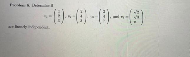 Solved Problem 8. Determine if 1 2 3 D = V2 V3 and v4= 3 7 | Chegg.com