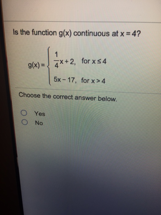 Solved Is the function g(x) continuous at x = 4? g(x) = | Chegg.com