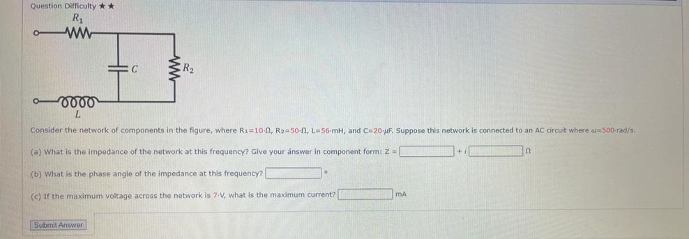 Solved Question Difficulty (a) What is the impedance of the | Chegg.com