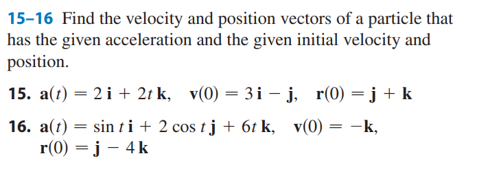 Solved 15-16 Find the velocity and position vectors of a | Chegg.com