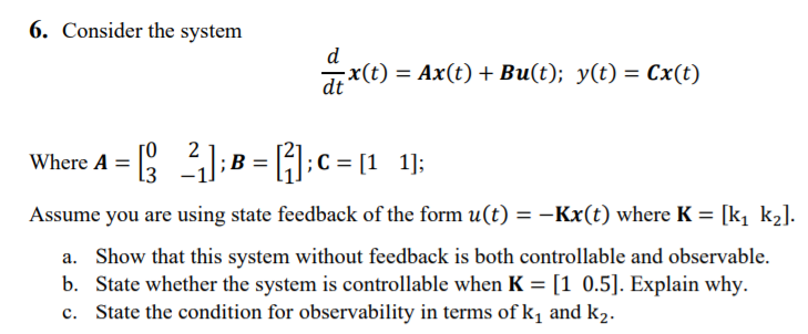 Solved 6 Consider The System D A T Ax T Bu T Y Chegg Com