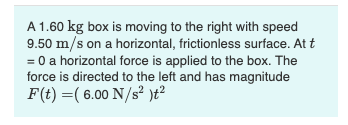 Solved A 1.60 kg box is moving to the right with speed 9.50 | Chegg.com