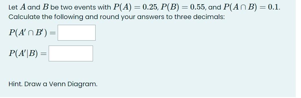 Solved Let A And B Be Two Events With P(A) = 0.25, P(B) = | Chegg.com