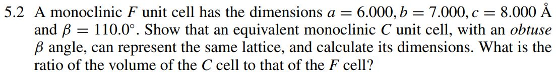 Solved 5.2 A Monoclinic F Unit Cell Has The Dimensions A = | Chegg.com