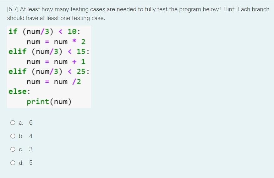 Solved [5.7] At least how many testing cases are needed to | Chegg.com
