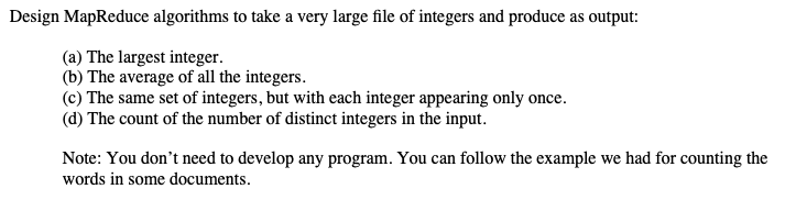 Solved Design Mapreduce Algorithms To Take A Very Large File Chegg Com