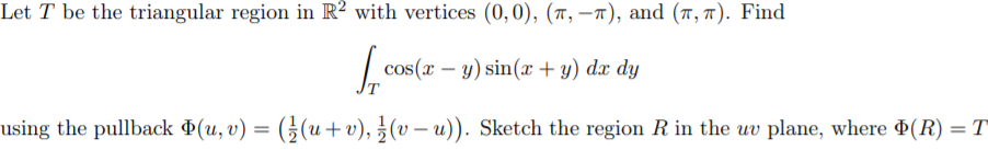 Solved Let T Be The Triangular Region In R2 With Vertices Chegg Com