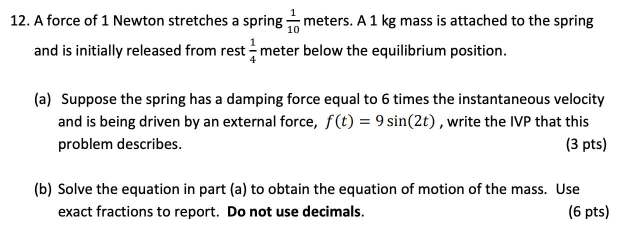 Solved 12. A force of 1 Newton stretches a spring 101 Chegg