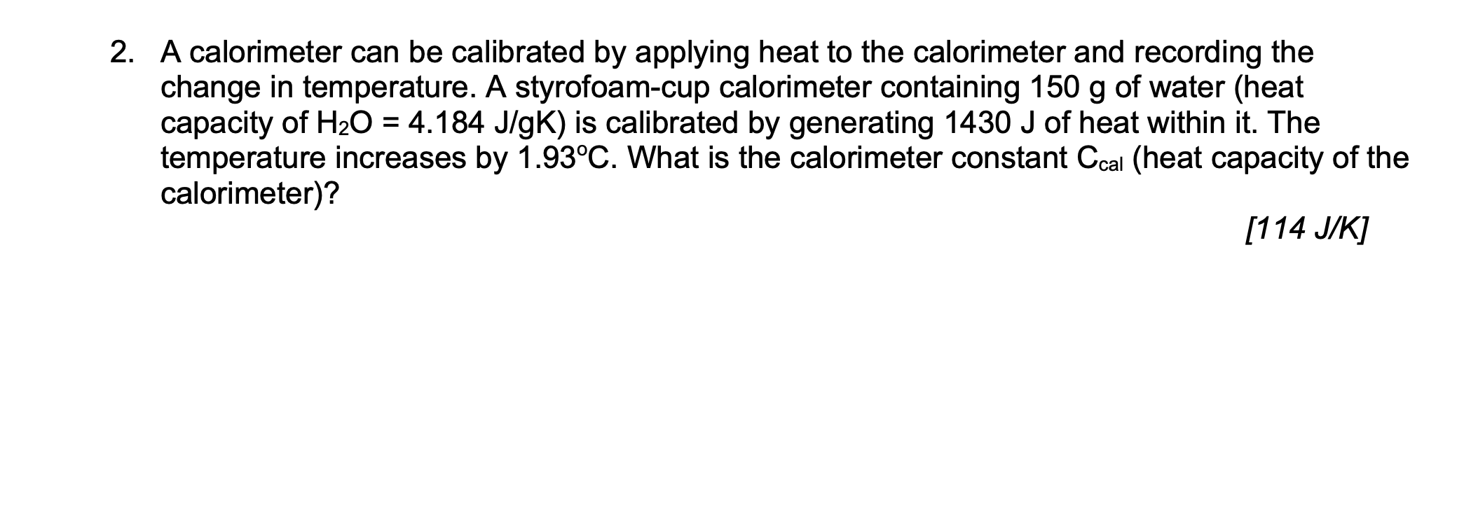 Solved 2. A calorimeter can be calibrated by applying heat
