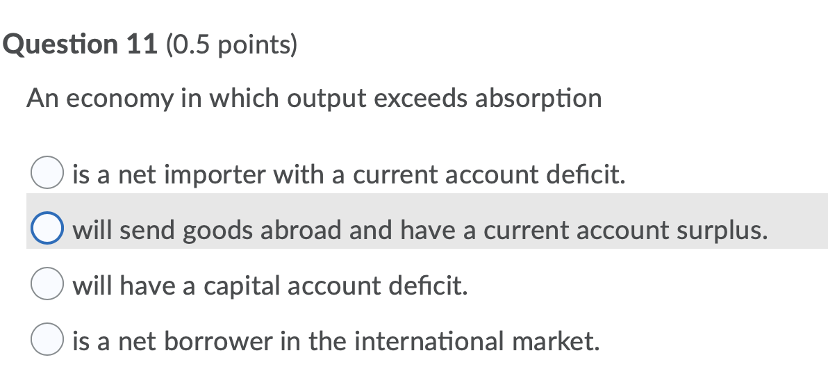 Solved Question 11 (0.5 points) An economy in which output | Chegg.com