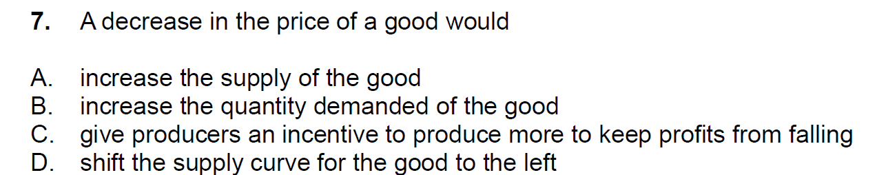 Solved 7. A decrease in the price of a good would A. | Chegg.com