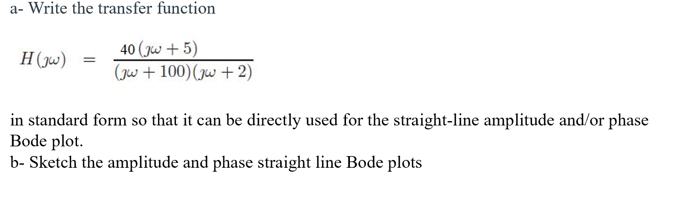 Solved a- Write the transfer function (مار)H 40 W + 5) (W + | Chegg.com