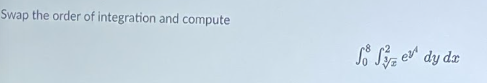 Solved Swap the order of integration and compute | Chegg.com