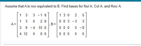 Solved Assume that A is row equivalent to B. Find bases for | Chegg.com