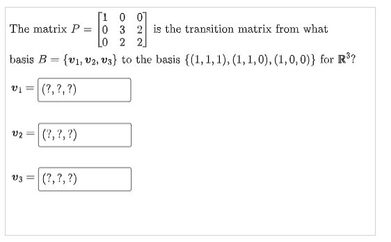 Solved The matrix P=⎣⎡100032022⎦⎤ is the transition matrix | Chegg.com