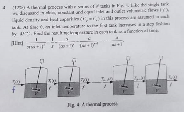 Solved (12%) A thermal process with a series of N tanks in | Chegg.com