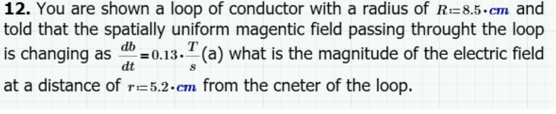 Solved 12. You are shown a loop of conductor with a radius | Chegg.com