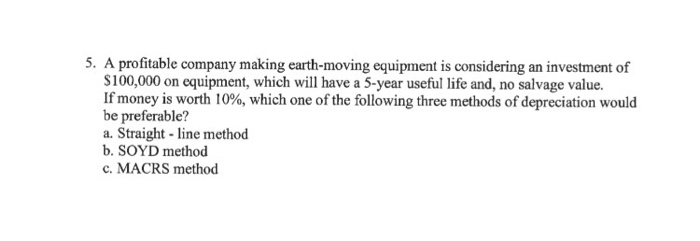 Solved A profitable company making earth-moving equipment is | Chegg.com