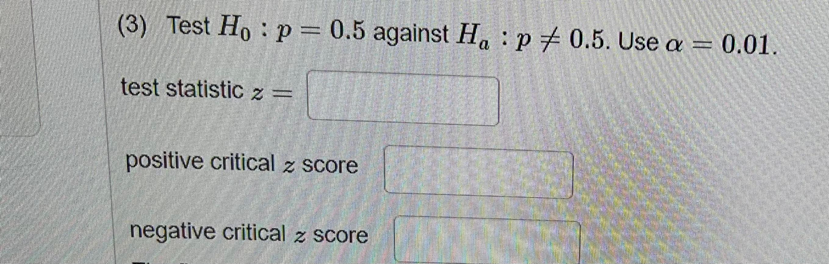 solved-3-test-h0-p-0-5-against-ha-p-0-5-use-0-01-test-chegg