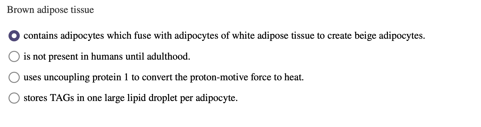 Solved Brown adipose tissue O contains adipocytes which fuse | Chegg.com