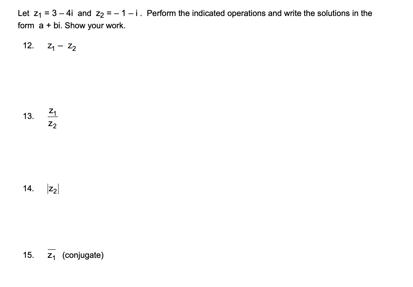 Solved Let z1=3−4i and z2=−1−i. Perform the indicated | Chegg.com