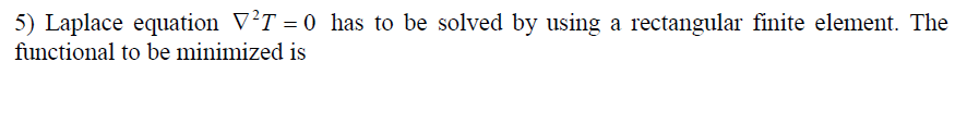 Solved 5) Laplace Equation V’T = 0 Has To Be Solved By Using | Chegg.com