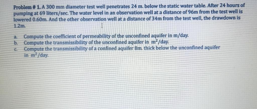 Solved Problem # 1. A 300 mm diameter test well penetrates | Chegg.com