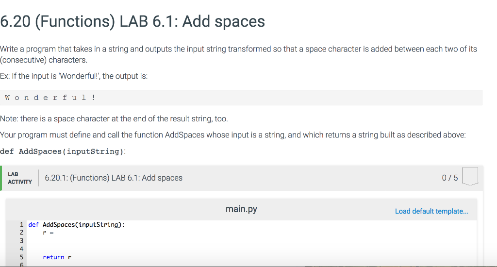 Solved 6.20 (Functions) LAB 6.1: Add spaces Write a program | Chegg.com