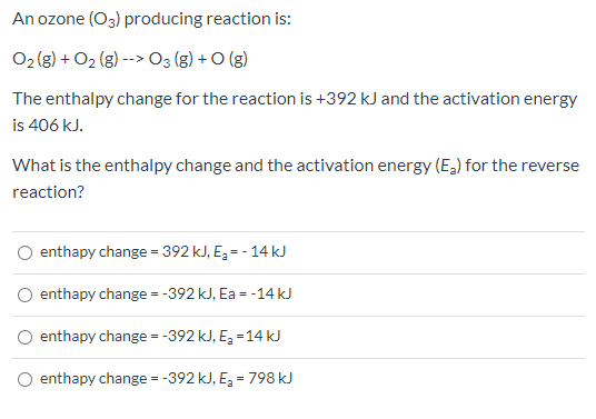 Solved An ozone (O3) producing reaction is: O2(g) + O2 (g) | Chegg.com
