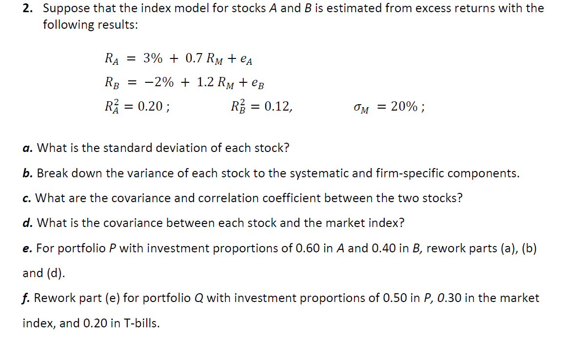 Solved 2. Suppose That The Index Model For Stocks A And B Is | Chegg.com