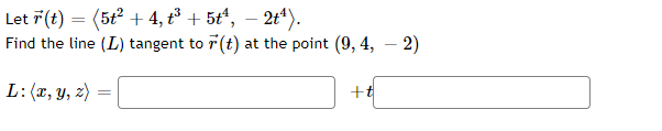 Solved Let R T 5t2 4 T3 5t4 −2t4 Find The Line L