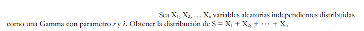 Sea \( X_{1}, X_{2}, \ldots X_{n} \) variables aleatorias independientes distribuidas como una Gamma con parametro \( r \) y