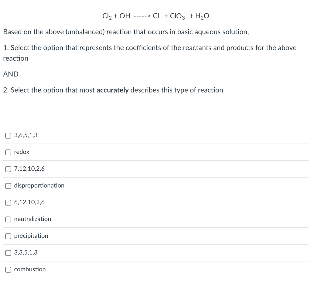 Solved Cl2+OH−⋯Cl−+ClO3−+H2O Based on the above (unbalanced) | Chegg.com