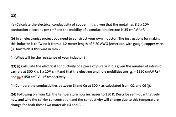 Solved Q2) (a) Calculate The Electrical Conductivity Of | Chegg.com