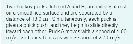 Solved Two Hockey Pucks, Labeled A And B, Are Initially At | Chegg.com