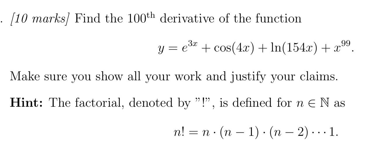 Solved [10 Marks] Find The 100th Derivative Of The Function