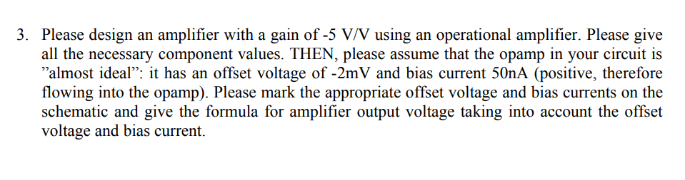 Solved 3. Please design an amplifier with a gain of -5 V/V | Chegg.com