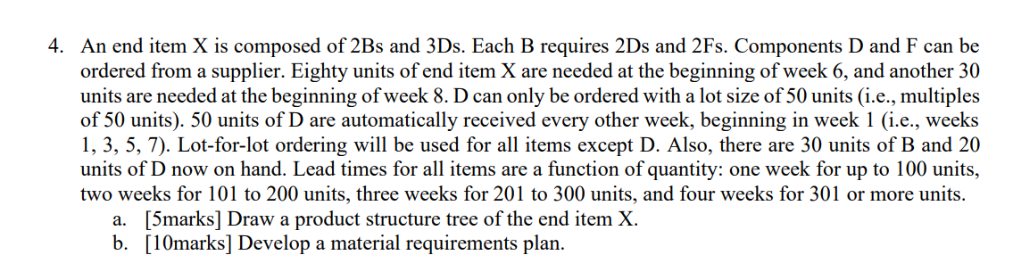 Solved An end item X is composed of 2Bs and 3Ds. Each B | Chegg.com