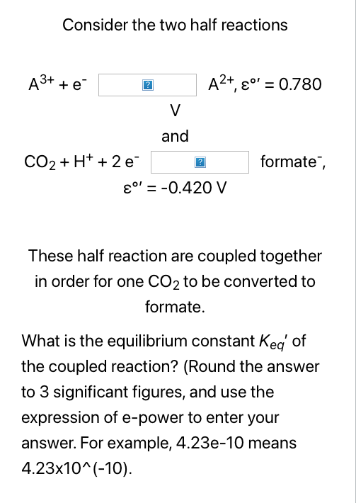 Solved Consider the two half reactions A3+ + € A2+, £°' =