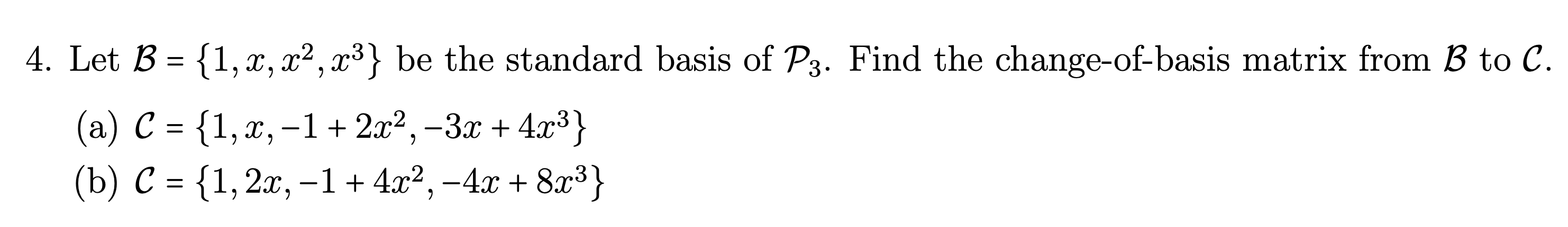 Solved 4. Let B={1,x,x2,x3} be the standard basis of P3. | Chegg.com