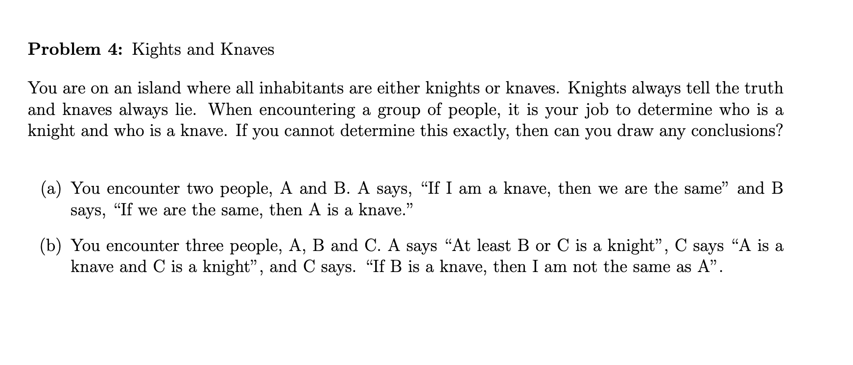 Solved Problem 4: Kights And Knaves You Are On An Island | Chegg.com