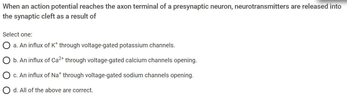 Solved When an action potential reaches the axon terminal of | Chegg.com