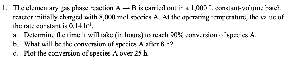 Solved 1. The elementary gas phase reaction A B is carried | Chegg.com