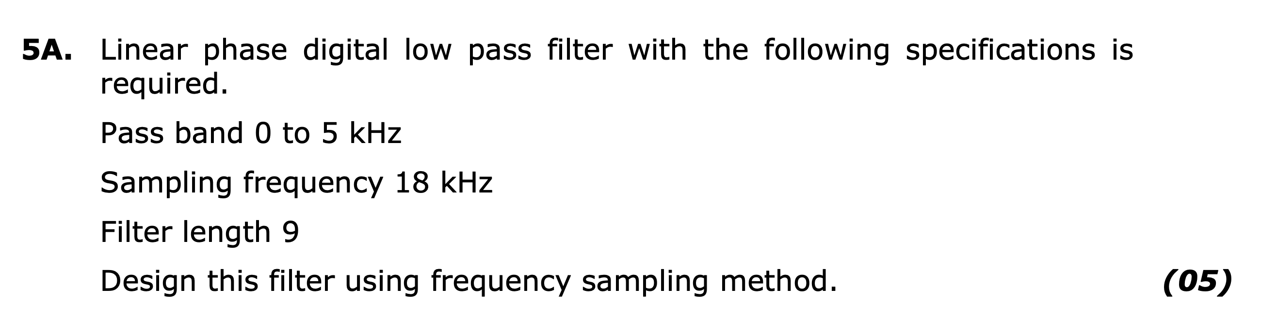 Solved Linear phase digital low pass filter with the
