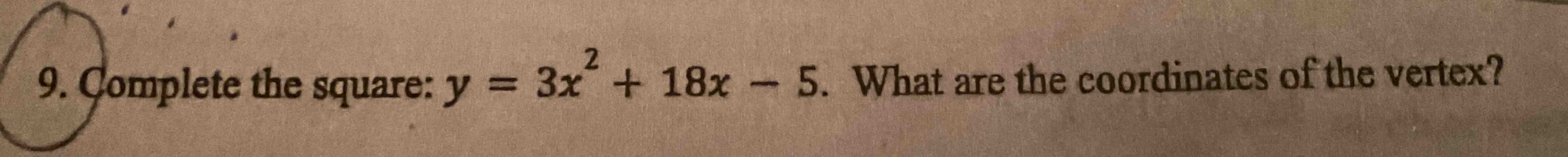 solved-complete-the-square-y-3x2-18x-5-what-are-the-chegg